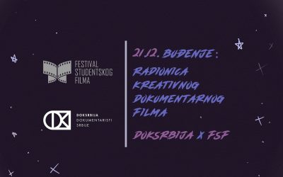 Buđenje: Radionica kreativnog dokumentarnog filma u organizaciji DOKSrbija i FSF-a